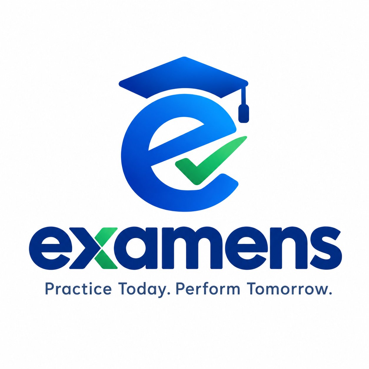 Examens — Practice Today. Perform Tomorrow.